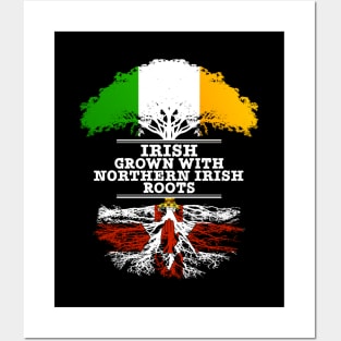 Irish Grown With Northern Irish Roots - Gift for Northern Irish With Roots From Northern Ireland Posters and Art